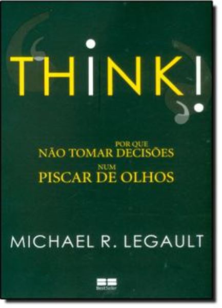 Picture of THINK - POR QUE NAO TOMAR DECISOES NUM PISCAR DE OLHOS