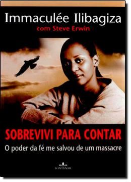 Imagem de SOBREVIVI PARA CONTAR - O PODER DA FE ME SALVOU DE UM MASSACRE