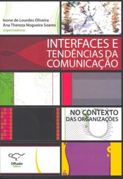 Imagem de INTERFACES E TENDENCIAS DA COMUNICACAO NO CONTEXTO DAS ORGANIZACOES