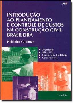 Imagem de INTRODUCAO AO PLANEJAMENTO E CONTROLE DE CUSTOS NA CONSTRUCAO CIVIL BRASILEIRA - 4ª ED