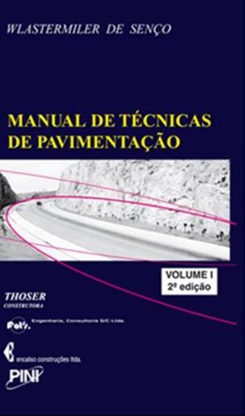 Picture of MANUAL DE TECNICAS DE PAVIMENTACAO - VOL. 1 - 2ª ED