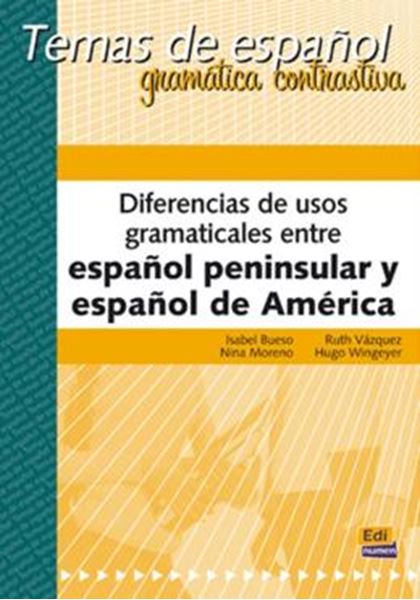 Picture of DIFERENCIAS DE USOS GRAMATICALES ENTRE ESPANOL PENINSULAR Y ESPANOL DE AMERICA
