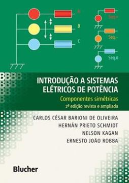 Imagem de INTRODUCAO A SISTEMAS ELETRICOS DE POTENCIA - COMPONENTES SIMETRICAS - 2ª ED
