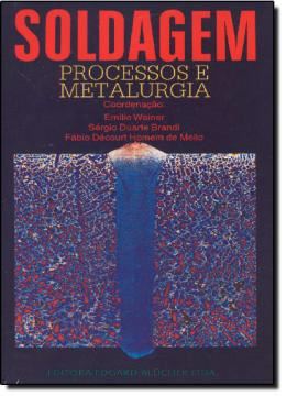 Imagem de SOLDAGEM PROCESSOS E METALURGIA