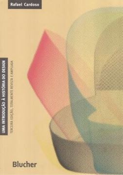 Imagem de UMA INTRODUCAO A HISTORIA DO DESIGN - TOTALMENTE REVISTA E AMPLIADA - 3ª EDICAO