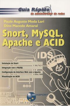 Imagem de SNORT, MYSQL, APACHE E ACID - GUIA PRATICO DO ADMINISTRADOR DE REDES 