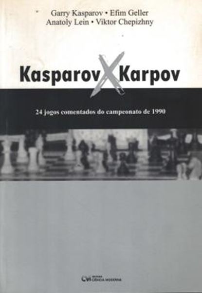 Picture of KASPAROV X KARPOV - 24 JOGOS COMENTADOS DO CAMPEONATO DE 1990