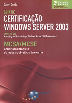 Imagem de GUIA DE CERTIFICACAO WINDOWS SERVER 2003 EXAME: 70-290 MCSA / MCSE  2ª EDICAO