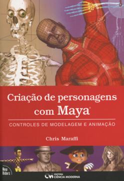 Imagem de CRIACAO DE PERSONAGENS COM MAYA: CONTROLES DE MODELAGEM E ANIMACAO