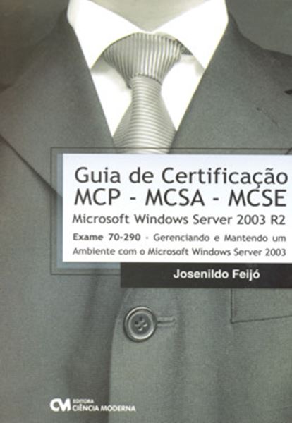 Picture of GUIA DE CERTIFICACAO MCP - MCSA - MCSE - MICROSOFT WINDOWS SERVER 2003 R2