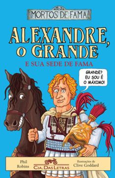 Imagem de ALEXANDRE, O GRANDE E SUA SEDE DE FAMA - COL. MORTOS DE FAMA