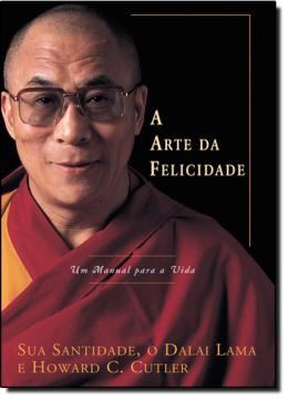 Imagem de A ARTE DA FELICIDADE - UM MANUAL PARA A VIDA