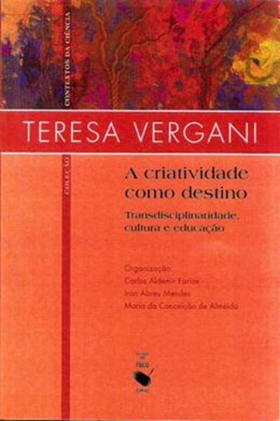 Picture of CRIATIVIDADE COMO DESTINO, A - TRANSDISCIPLINIDADE, CULTURA E EDUCACAO