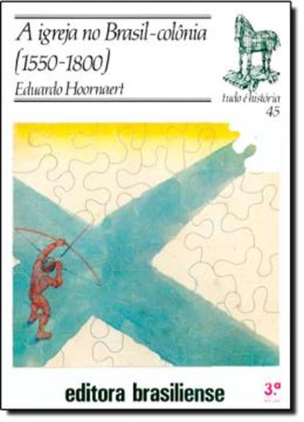Picture of A IGREJA NO BRASIL - COLONIA (1550-1800)