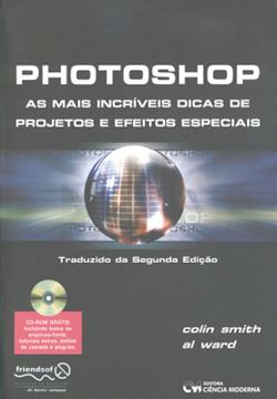Imagem de PHOTOSHOP - AS MAIS INCRIVEIS DICAS DE PROJETOS E EFEITOS ESPECIAIS