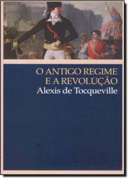 Picture of ANTIGO REGIME E A REVOLUCAO, O