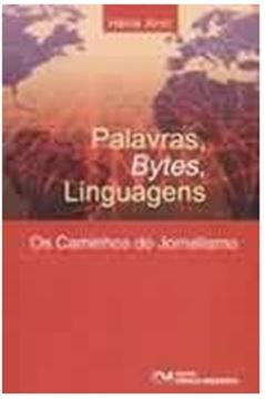 Imagem de PALAVRAS, BYTES, LINGUAGENS - OS CAMINHOS DO JORNALISMO