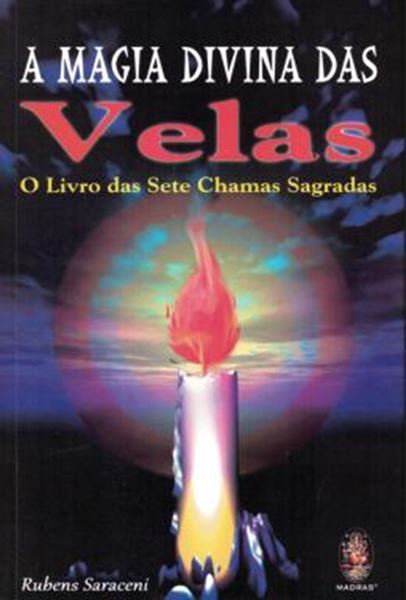 Picture of A MAGIA DIVINA DAS VELAS: O LIVRO DAS SETE CHAMAS SEGRADAS