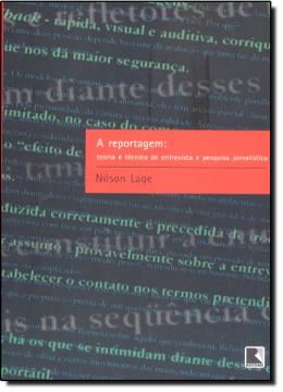 Imagem de A REPORTAGEM - TEORIA E TECNICA DE ENTREVISTA E PESQUISA JORNALISTICA