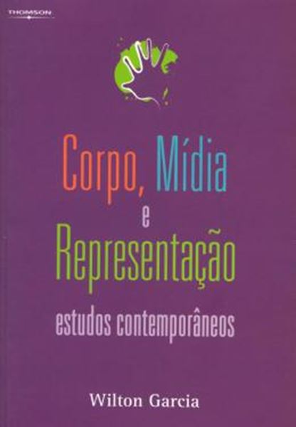 Picture of CORPO, MIDIA E REPRESENTACAO - ESTUDOS CONTEMPORANEOS 