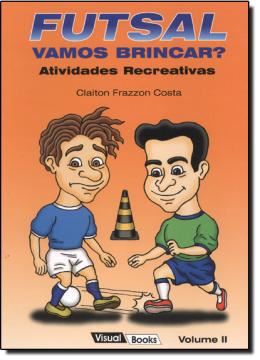 Imagem de FUTSAL: VAMOS BRINCAR?  VOLUME 2 - ATIVIDADES RECREATIVAS
