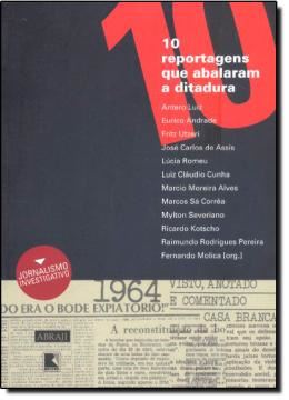 Imagem de DEZ REPORTAGENS QUE ABALARAM A DITADURA