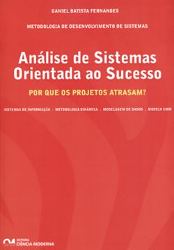 Imagem de ANALISE DE SISTEMAS ORIENTADA AO SUCESSO - POR QUE OS PROJETOS ATRASAM?
