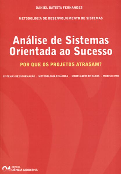 Picture of ANALISE DE SISTEMAS ORIENTADA AO SUCESSO - POR QUE OS PROJETOS ATRASAM?