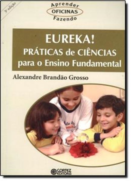Picture of EUREKA! PRATICAS DE CIENCIAS PARA O ENSINO FUNDAMENTAL