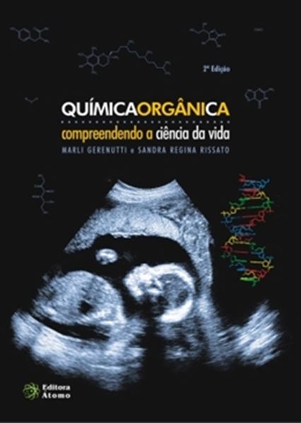 Picture of QUIMICA ORGANICA: COMPREENDENDO A CIENCIA DA VIDA - 2ª EDICAO