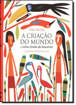 Imagem de A CRIACAO DO MUNDO E OUTRAS LENDAS DA AMAZONIA