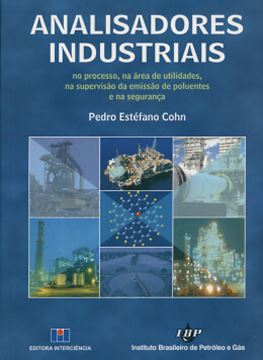 Imagem de ANALISADORES INDUSTRIAIS: NO PROCESSO, NA AREA DE UTILIDADES, NA SUPERVISAO DA EMISSAO DE POLUENTES E NA SEGURANCA