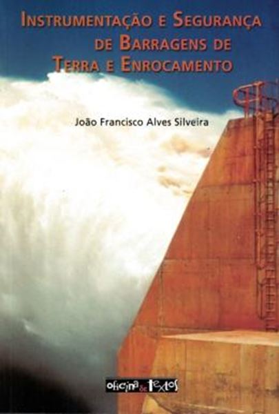 Picture of INSTRUMENTACAO E SEGURANCA DE BARRAGENS DE TERRA E ENROCAMENTO