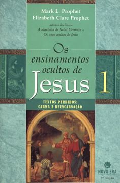 Imagem de OS ENSINAMENTOS OCULTOS DE JESUS 1 - TEXTOS PERDIDOS: CARMA E REENCANACAO