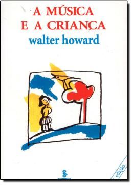 Imagem de MUSICA E A CRIANCA, A