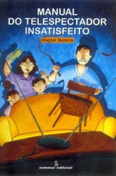 Imagem de MANUAL DO TELESPECTADOR INSATISFEITO