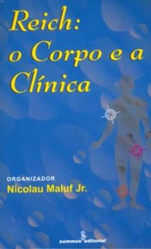 Imagem de REICH: O CORPO E A CLINICA