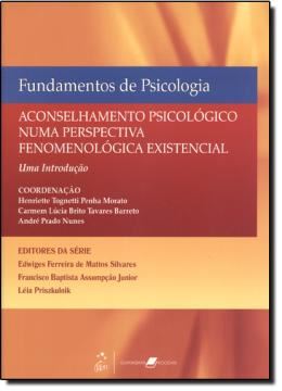Imagem de FUNDAMENTOS DE PSICOLOGIA - ACONSELHAMENTO PSICOLOGICO NUMA PERSPECTIVA FENOMENOLOGICA EXISTENCIAL