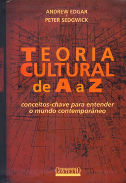 Picture of TEORIA CULTURAL DE A A Z -  CONCEITOS CHAVE PARA ENTENDER O MUNDO CONTEMPORANEO