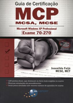 Imagem de GUIA DE CERTIFICACAO MCP - MCSA, MCSE - EXAME 70-270 - MICROSOFT WINDOWS XP PROFESSIONAL