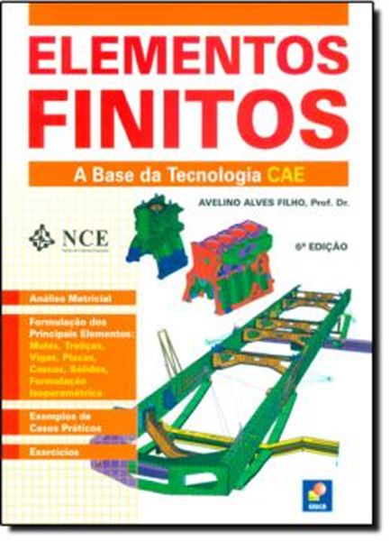 Picture of ELEMENTOS FINITOS - A BASE DA TECNOLOGIA CAE - ANALISE MATRICIAL