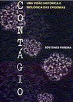 Imagem de CONTAGIO - UMA VISAO HISTORICA E BIOLOGICA DAS EPIDEMIAS