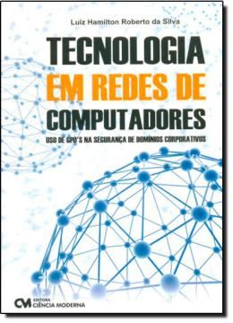 Imagem de TECNOLOGIA EM REDES DE COMPUTADORES - USO DE GPO´S NA SEGURANCA DE DOMINIOS CORPORATIVOS