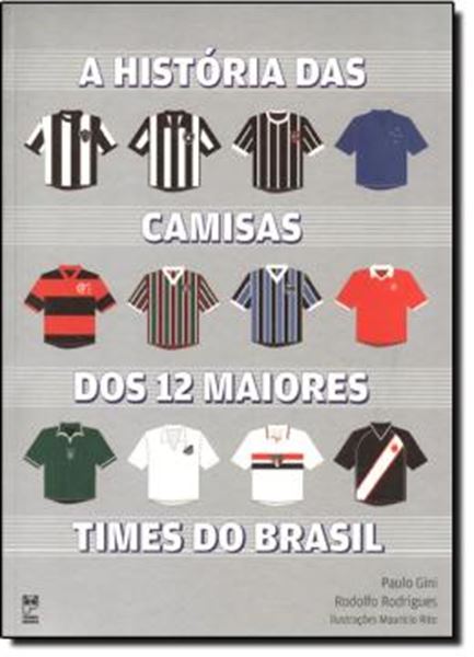 Picture of HISTORIA DAS CAMISAS DOS 12 MAIORES TIMES DO BRASIL