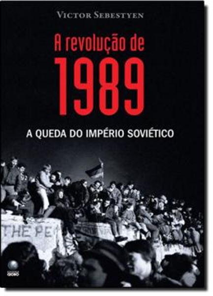Picture of REVOLUCAO DE 1989, A - A QUEDA DO IMPERIO SOVIETICO