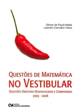 Imagem de QUESTOES DE MATEMATICA NO VESTIBULAR - QUESTOES OBJETIVAS DESENVOLVIDAS E COMENTADAS 2003-2008