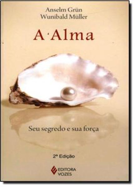 Picture of ALMA, A - SEU SEGREDO E SUA FORCA - 2ªED