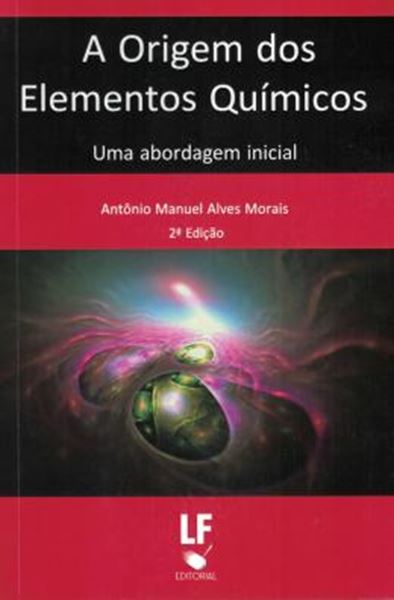 Picture of ORIGEM DOS ELEMENTOS QUIMICOS, A - UMA ABORDAGEM INICIAL
