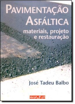 Imagem de PAVIMENTACAO ASFALTICA - MATERIAIS, PROJETO E RESTAURACAO