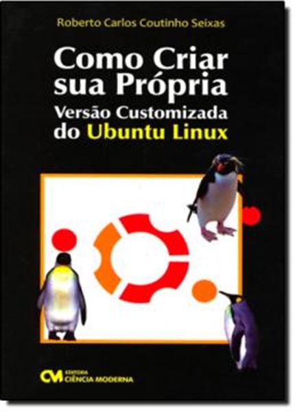 Picture of COMO CRIAR SUA PROPRIA VERSAO CUSTOMIZADA DO UBUNTU LINUX